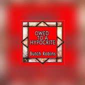 Butch Robins - Ode to a Hypocrite