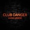 Living Legend - Club Danger lyrics