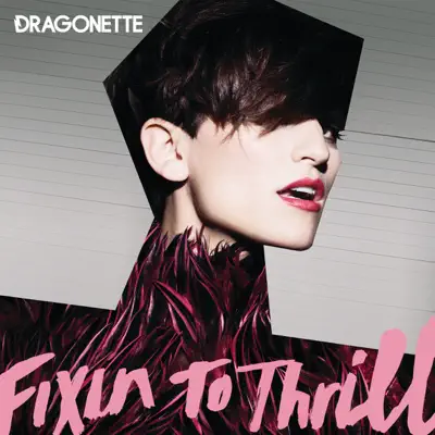 Fixin' to Thrill - Dragonette