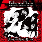 Underground Flowers -The Best of Angel’in Heavy Syrup 1991~1999-