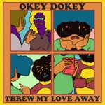 Threw My Love Away by Okey Dokey