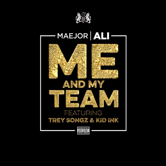 Cover artwork for Me and My Team (feat. Trey Songz & Kid Ink)
