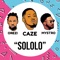 Sololo (feat. Orezi & Mystro) - CaZe lyrics