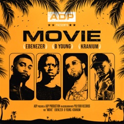 ADP, Kranium & B. Young - Movie (feat. Ebenezer)