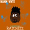 Ratchetz (feat. Shawn Eff) - Wann Wyte lyrics