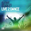 Live 2 Dance (DJ THT Meets Scarlet) [Remixes] album lyrics, reviews, download