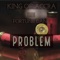 Problem (feat. Fortune Dane) - KING OF ACCRA lyrics