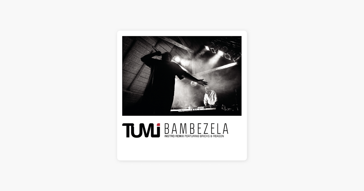 tumi ft bricks bambezela