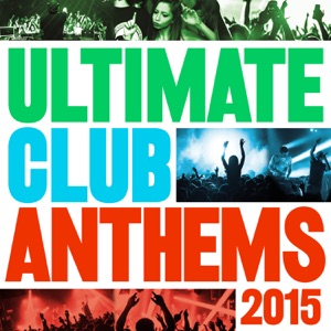 Ultimate Club Anthems 2015