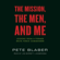 Pete Blaber - The Mission, the Men, and Me: Lessons from a Former Delta Force Commander
