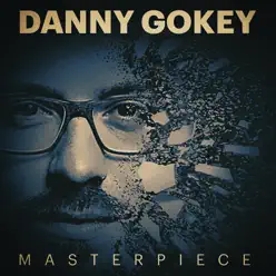Masterpiece (Album Radio Version) - Single - Danny Gokey