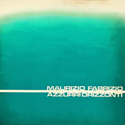 Azzurri Orizzonti (Remastered) - Maurizio Fabrizio