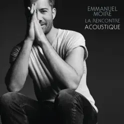 La rencontre (Acoustic) - EP - Emmanuel Moire