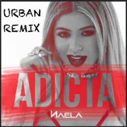Adicta (Urban Reggaeton Remix) [feat. Shade] - Single - Naëla