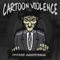 Annie 'you Don't Know Me (Tinkerman Mix') - Cartoon Violence lyrics