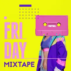Friday Mixtape by Various Artists album reviews, ratings, credits