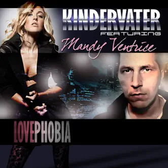 Lovephobia (with Mandy Ventrice) [Remixes] - EP by Kindervater album reviews, ratings, credits