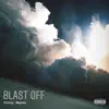 Blast Off - Single album lyrics, reviews, download