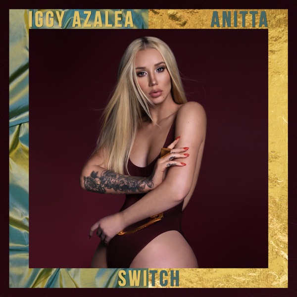 Switch (feat. Anitta) - Single - Iggy Azalea
