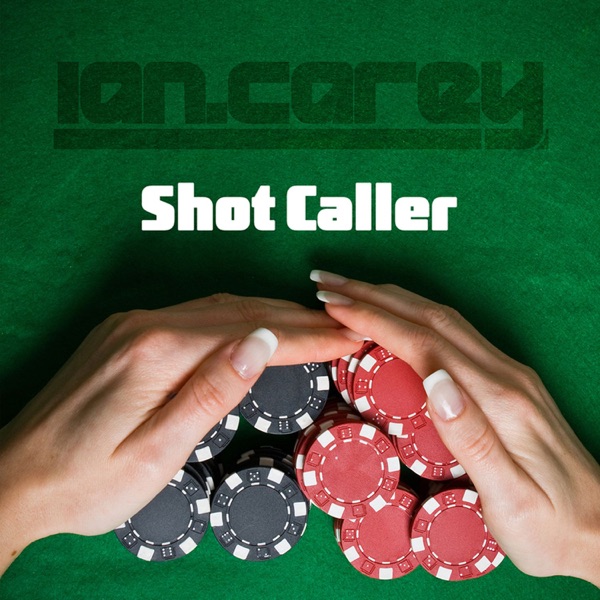 Shot Caller - EP - Ian Carey