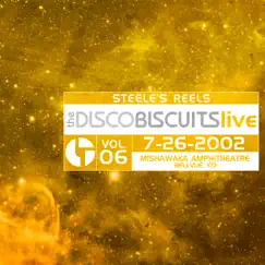Steele's Reels, Vol. 6: 7-26-2002 (Mishawaka Amphitheatre, Bellvue, CO) [Live] by The Disco Biscuits album reviews, ratings, credits