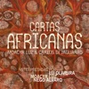 Cartas Africanas de Moacyr Luz e Carlos di Jaguarão