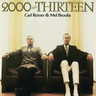 2000 and Thirteen (Live) by Carl Reiner & Mel Brooks album reviews, ratings, credits