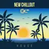 New Chillout House: Electro Beach Club del Mar, Miami Chillax Vibes, Tropical Lounge Beats album lyrics, reviews, download