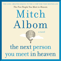 Mitch Albom - The Next Person You Meet in Heaven: The Sequel to The Five People You Meet in Heaven (Unabridged) artwork