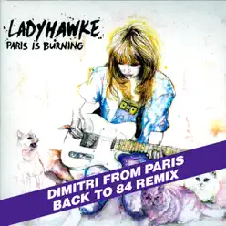 Paris Is Burning (Dim's Back to '84 Remix Extended) - Single - Ladyhawke