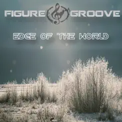 Edge of the World by Figure and Groove album reviews, ratings, credits