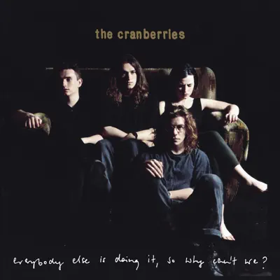 Everybody Else Is Doing It, So Why Can't We? (Super Deluxe) - The Cranberries