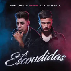A Escondidas (feat. Gustavo Elis) - Single - Gino Mella