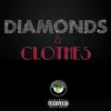 Diamonds & Clothes (feat. Big Trap, Kid Steez & E.R.) - Single album lyrics, reviews, download