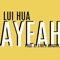 Ayeah - Lui Hua lyrics