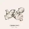 Ginger Root - Single album lyrics, reviews, download