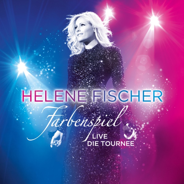 Helene Fischer - Von Hier Bis Unendlich