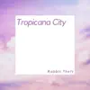 Tropicana City - Single album lyrics, reviews, download