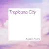 Stream & download Tropicana City - Single