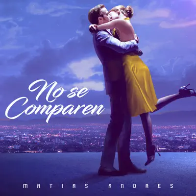 No Se Comparen - Matias Andres No Se Comparen - Matias Andres