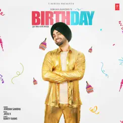 Birthday - Single by Jordan Sandhu & Jassi X album reviews, ratings, credits