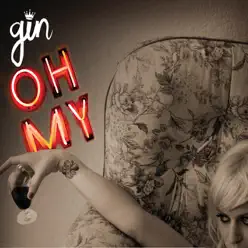 Oh My - Single - Gin Wigmore
