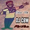 See Ya (feat. Mr. Tac) - DJ CBW lyrics