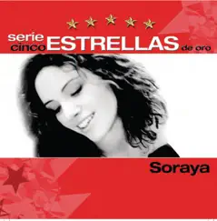 Serie Cinco Estrellas: Soraya by Soraya album reviews, ratings, credits