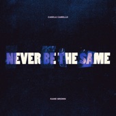 Never Be the Same (feat. Kane Brown) artwork