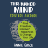 This Naked Mind - Annie Grace