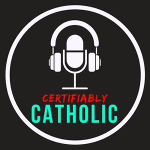 Certifiably Catholic podcast