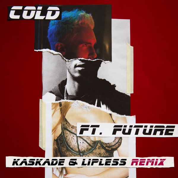 Cold (Kaskade & Lipless Remix) [feat. Future] - Single - Maroon 5
