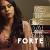 Me Diz Que Vai Ser Forte - Single, 2017