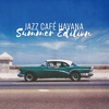 Jazz Café Havana: Summer Edition – Instrumental Lounge Session